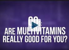 Are multivitamins really good for you?